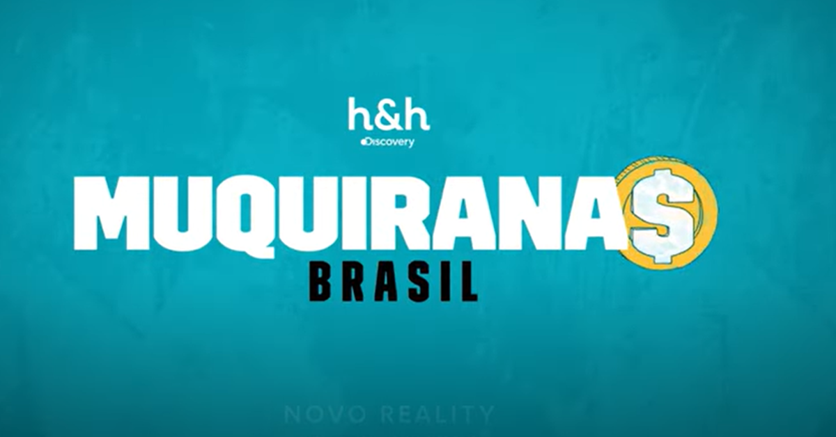 ‘Muquiranas Brasil’: Série exibe estratégias nada convencionais de até onde vai a avareza humana